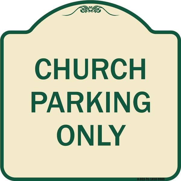 Designer Series-Church Parking Only, Tan & Green Heavy-Gauge Aluminum, 18" x 18", TG-1818-9989